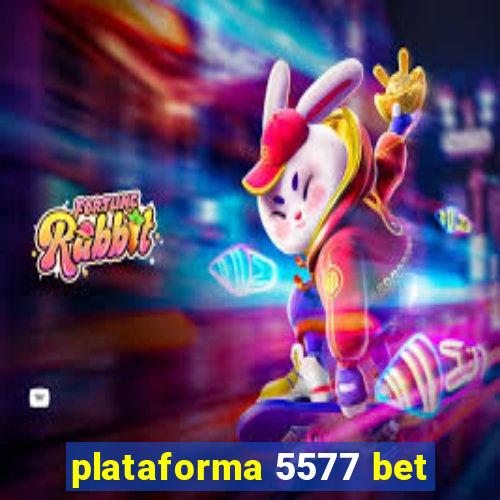 plataforma 5577 bet